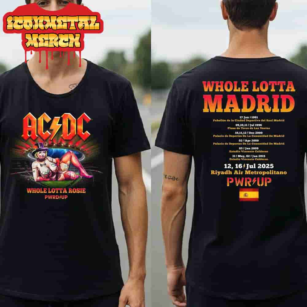 AC DC Madrid PWR UP Tour Tee 2025 Whole Lotta Rosie At Riyadh Air Metropolitano Spain On July 12th And 16th 2025 Two Sided Classic T-Shirt AC DC Madrid PWR UP Tour Tee 2025 Whole Lotta Rosie At Riyadh Air Metropolitano Spain On July 12th And 16th 2025 Two Sided Classic T-Shirt