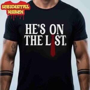 Anti Donald Trump Epstein List Tie Tee He’s On The List Classic T-Shirt