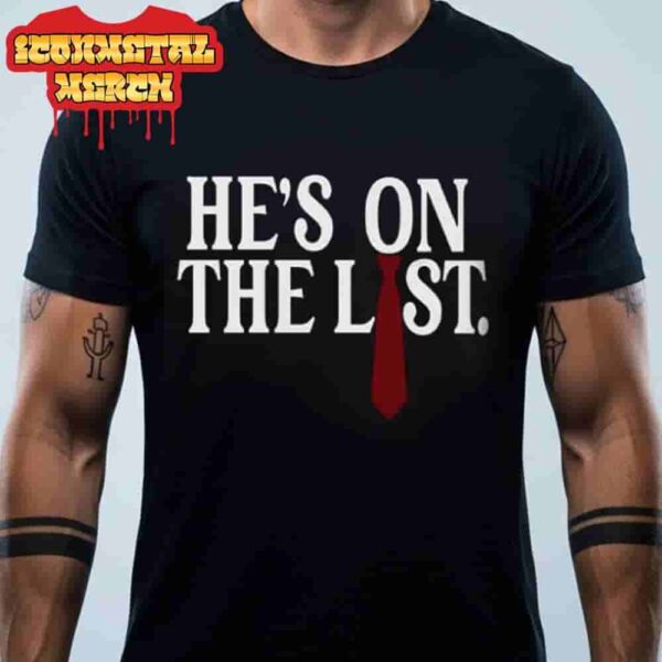 Anti Donald Trump Epstein List Tie Tee He’s On The List Classic T-Shirt