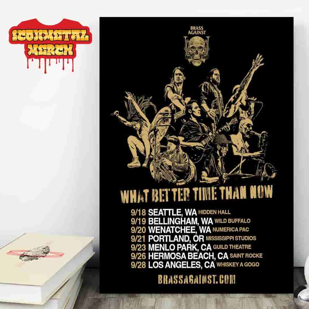 Brass Against What Better Time Than Now Tour 2025 Dates And Places List Wall Decor Poster Canvas Brass Against What Better Time Than Now Tour 2025 Dates And Places List Wall Decor Poster Canvas