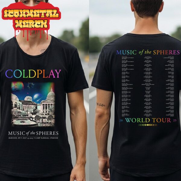 Coldplay Madison Music Of The Spheres Limited Edition Tour 2025 Tee At Camp Randall Stadium WI On July 19th 2025 Two Sided Classic T-Shirt