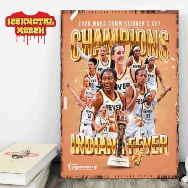 Congrats To Indiana Fever With 2025 WNBA Commissioner’s Cup Champions Wall Decor Poster Canvas