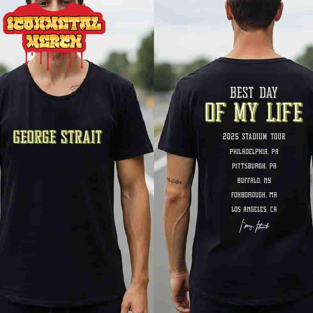 George Strait 2025 Stadium Tour Best Day of My Life Black Tee City List Two Sided Classic T-Shirt George Strait 2025 Stadium Tour Best Day of My Life Black Tee City List Two Sided Classic T-Shirt