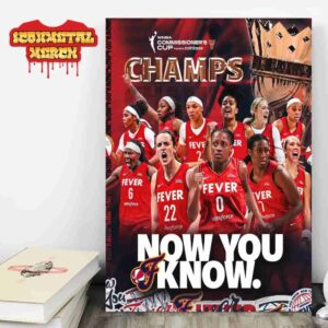 Indiana Fever Is WNBA Commissioner’s Cup Champions Now You Know Wall Decor Poster Canvas