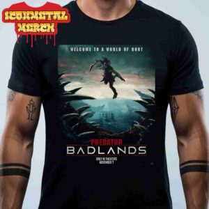 Predator Badlands Official Poster Welcome To World Of Hurt Only In Theaters November 7th 2025 Classic T-Shirt