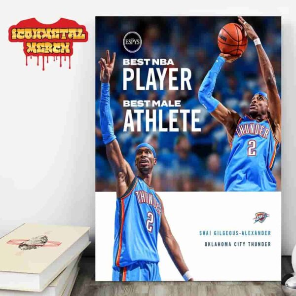 Shai Gilgeous-Alexander Oklahoma City Thunder Is The EPPYS Best Male Athlete And NBA Player Of The Year Awards Wall Decor Poster Canvas