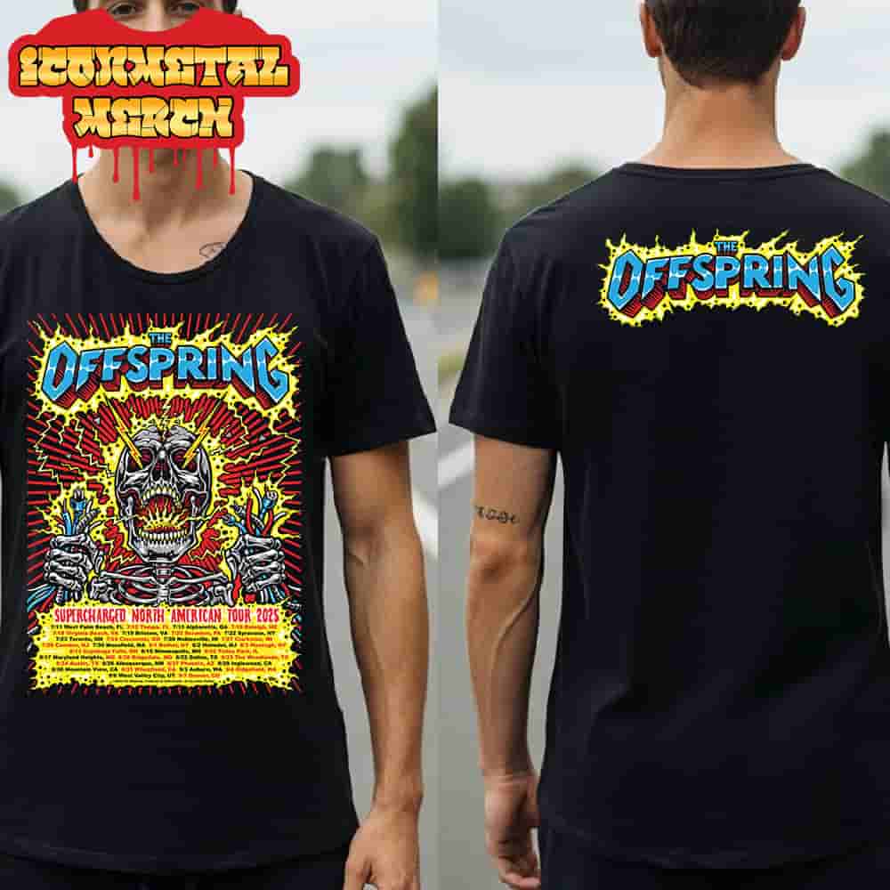 The Offspring Supercharged North American Tour 2025 Artwork Poster Date And City List Two Sided Classic T-Shirt The Offspring Supercharged North American Tour 2025 Artwork Poster Date And City List Two Sided Classic T-Shirt