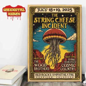 The String Cheese Incident Tour 2025 Poster Night 1 With The Wood Brothers And Night 2 With Daniel Donatos Cosmic Country At Red Rocks On July 18-19 2025 Wall Decor Poster Canvas